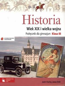 Historia. Klasa 3, gimnazjum. Wiek XIX i wielka wojna. Podrcznik