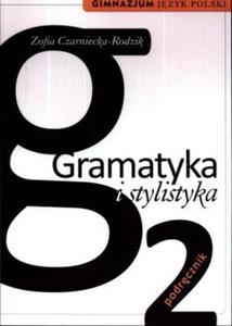 Gramatyka i stylistyka. Klasa 2, gimnazjum. Jzyk Polski. Podrcznik - 2857611688