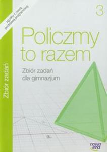 Policzmy to razem. Klasa 3, gimnazjum, Matematyka. Zbir zada - 2857611848