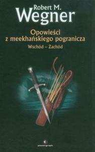 Opowieci z meekhaskiego pogranicza. Wschód - Zachód