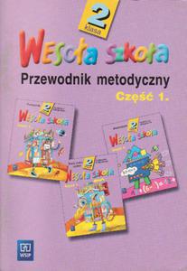 Wesoa szkoa. Przewodnik metodyczny klasa 2 cz 1.