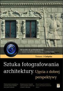 Sztuka fotografowania architektury. Ujcia z dobrej perspektywy