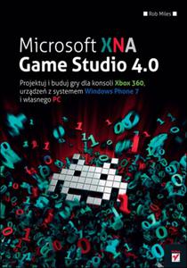 Microsoft XNA Game Studio 4.0. Projektuj i buduj wasne gry dla konsoli Xbox 360, urzdze z systemem Windows Phone 7 i wasnego PC - 2857611965