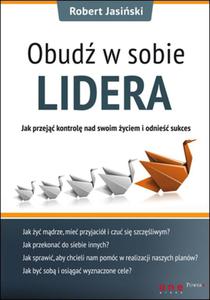 Obud w sobie lidera. Jak przej kontrol nad swoim yciem i odnie sukces - 2857611981