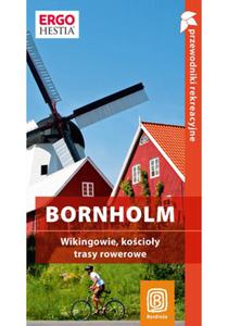 Bornholm. Wikingowie, kocioy, trasy rowerowe. Przewodnik rekreacyjny. Wydanie 1 - 2857611987