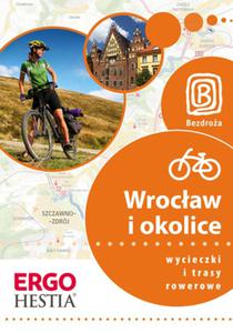 Wrocaw i okolice. Wycieczki i trasy rowerowe. Wydanie 1 - 2857611996
