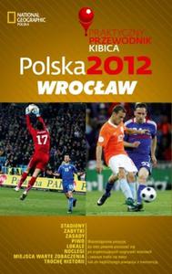 Praktyczny przewodnik kibica Polska 2012. Wrocaw - 2857612169