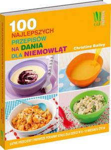 100 najlepszych przepisw na dania dla niemowlt - 2857612177