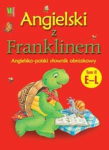 Angielski z Franklinem. Angielsko-polski sownik obrazkowy. Tom 2 E-L - 2857612183