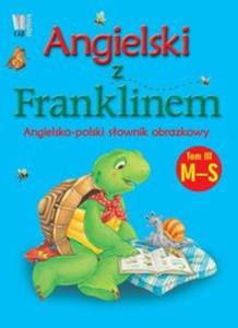 Angielski z Franklinem. Angielsko-polski sownik obrazkowy. Tom 3 M-S - 2857612184