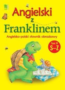 Angielski z Franklinem. Angielsko-polski sownik obrazkowy. Tom 4 S-Z - 2857612185