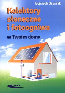 Kolektory soneczne i fotoogniwa w Twoim domu