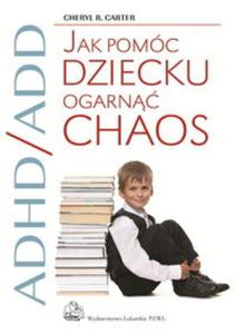 ADHD/ADD Jak pomc dziecku ogarn chaos - 2857612609