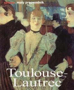 Toulouse - Lautrec. ycie i twrczo - 2825654549