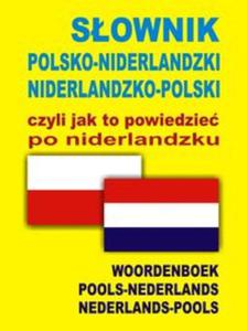 Sownik polsko niderlandzki niderlandzko polski czyli jak to powiedzie po niderlandzku - 2857612757