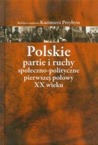 Polskie partie i ruchy spoeczno polityczne pierwszej poowy XX wieku