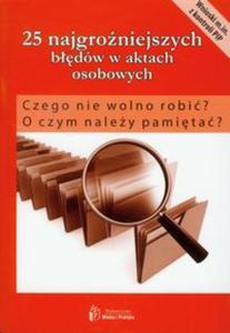 25 najgroniejszych bdów w aktach osobowych