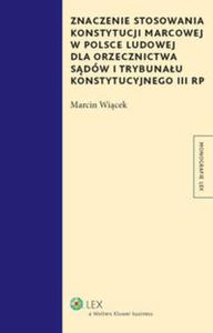 Znaczenie stosowania Konstytucji marcowej w Polsce Ludowej dla orzecznictwa sdów i...