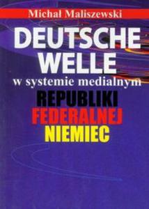 Deutsche Welle w systemie medialnym Republiki Federalnej Niemiec - 2857613284