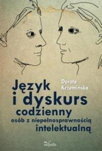 Jzyk i dyskurs codzienny osób z niepenosprawnoci intelektualn