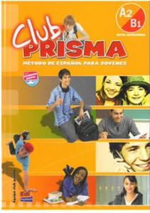 Club Prisma. Metodo de espanol para jovenes. Nivel intermedio A2/B1. Jzyk hiszpaski. Podr. + p CD - 2857613352