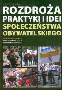 Rozdroa praktyki i idei spoeczestwa obywatelskiego - 2857613462