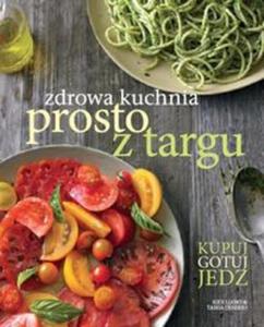 Zdrowa kuchnia prosto z targu - 2857613505