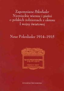 Zapomniane Polenlieder Niemieckie wiersze i pieni o polskich onierzach z okresu I wojny wiatowe - 2857613719