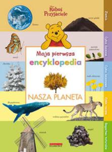 Moja pierwsza encyklopedia Nasza Planeta - 2857613930