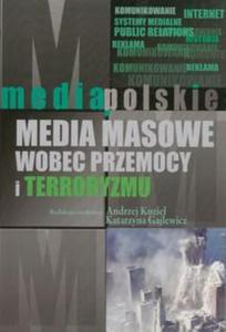 Media masowe wobec przemocy i teorroryzmu - 2857614166