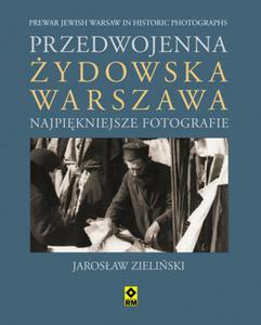 Przedwojenna ydowska Warszawa. Najpiekniejsze fotografie. - 2857614708