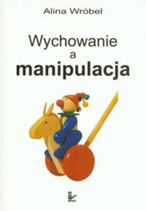 Wychowanie a manipulacja - 2857614768