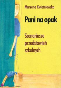 Pani na opak. Scenariusze przedstawie szkolnych - 2857615047