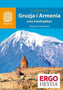 Gruzja, Armenia oraz Azerbejdan. Magiczne Zakaukazie. Wydanie 4 - 2857615208