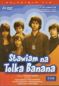 Stawiam na Tolka Banana - 2857615737