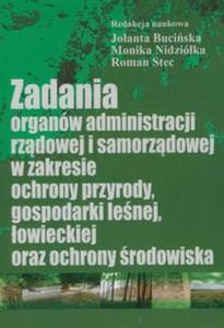 Zadania organw administracji rzdowej i samorzdowej w zakresie ochrony przyrody, gospodarki lenej, owieckiej oraz ochrony rodowiska - 2857615887