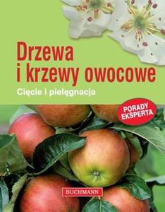 Drzewa i krzewy owocowe. Cicie i pielgnacja