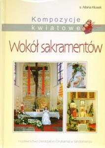 Kompozycje kwiatowe. Wokó sakramentów