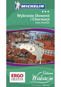 Wybrzee Sowenii i Chorwacji: Istria i Kvarner. Udane Wakacje. Wydanie 1