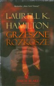 Grzeszne rozkosze. Cykl o Anicie Blake zabjczyni wampirw. Tom 1 - 2857616374