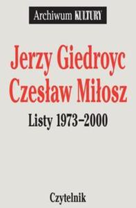 Listy 1973-2000 Jerzy Giedroyc Czesaw Miosz - 2857616463