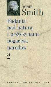 Badania nad natur i przyczynami bogactwa narodów t.2