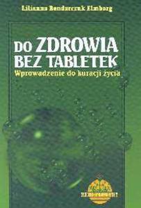 Do zdrowia bez tabletek wprowadzenie do kuracji ycia - 2857617133