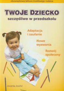 Twoje dziecko szczliwe w przedszkolu - 2857617157