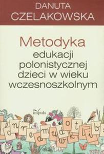 Metodyka edukacji polonistycznej dzieci w wieku wczesnoszkolnym - 2857617328