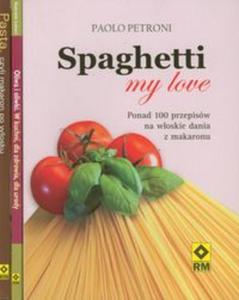 Spaghetti my love / Oliwa i oliwki / Pasta czyli makaron po wosku - 2857617339