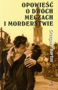 Opowie o dwch meczach i morderstwie - 2857617443