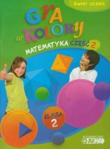 Gra w kolory 2 Matematyka Podrcznik z wiczeniami cz 2 - 2857617494