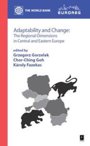 Adaptability and Change The Regional Dimensions in Central and Eastern Europe - 2857617809