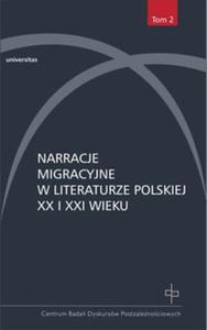 Narracje migracyjne w literaturze polskiej XX i XXI w. - 2857617880